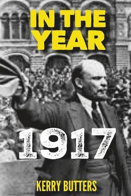 Kerry Butters - In the Year 1917., Häftad. Tillgänglighet: Lägg i varukorg
