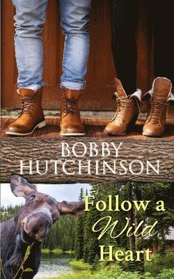 Bobby Hutchinson - Follow a Wild Heart, Häftad. Tillgänglighet: Lägg i varukorg
