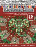 Libri da Colorare per Adulti Elefante Zen: Pagine da Colorare con Mandala e Forme Rilassanti Arteterapia: Pagine da Colorare per Adulti