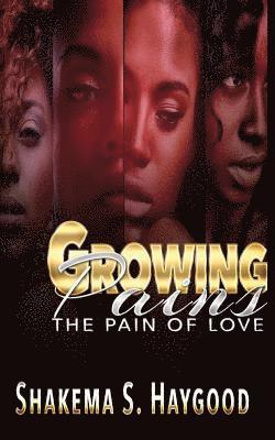 Shakema S. Haygood - Growing Pains: The Pain of Love, Häftad. Tillgänglighet: Lägg i varukorg