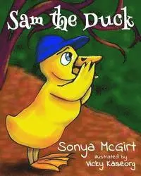 Sonya Marie McGirt - Sam the Duck, Häftad. Tillgänglighet: Lägg i varukorg