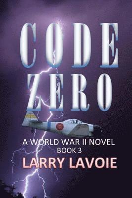 Larry Lavoie - Code Zero: A World War II Novel, Häftad. Tillgänglighet: Lägg i varukorg
