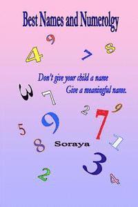 Soraya - Best Names and Numerology: Don't give your child a name...give a meaningful name., Häftad. Tillgänglighet: Lägg i varukorg