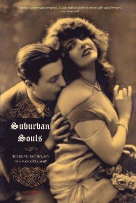 Charles Carrington, Locus Elm Press - Suburban Souls (VOLUME I): The Erotic Psychology of a Man and a Maid, Häftad. Tillgänglighet: Lägg i varukorg
