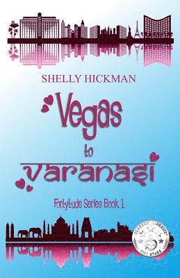 Shelly Hickman - Vegas to Varanasi, Häftad