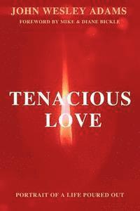 John Wesley Adams - Tenacious Love: A Portrait of a Life Poured Out, Häftad. Tillgänglighet: Lägg i varukorg