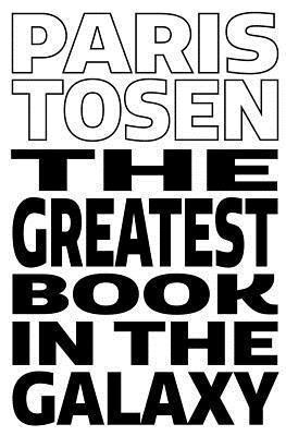 Paris Tosen - The Greatest Book in the Galaxy, Häftad. Tillgänglighet: Lägg i varukorg