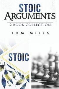 Tom Miles - Stoic Arguments: 2 Book Boxset: Stoicism & Arguments, Häftad. Tillgänglighet: Lägg i varukorg