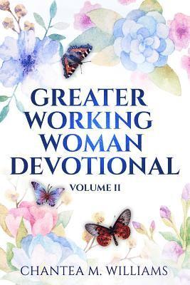 Chantea M. Williams - The Greater Working Woman Devotional, Volume II, Häftad. Tillgänglighet: Lägg i varukorg