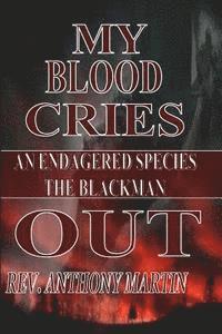 Anthony Martin, Anthony Martin - My Blood Cries Out An Endangered Species The BlackMan, Häftad. Tillgänglighet: Lägg i varukorg