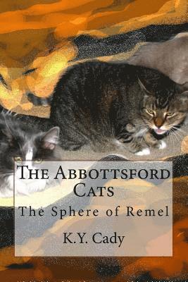 K. y. Cady - The Abbottsford Cats: The Sphere of Remel, Häftad. Tillgänglighet: Lägg i varukorg