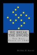 We Break the Sword: The Nazi Peace of 1940