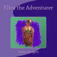 Andee Rodgers - Eliza the Adventurer, Häftad. Tillgänglighet: Lägg i varukorg
