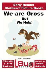 John Davidson - We are Gross, But We Help! - Early Reader - Children's Picture Books, Häftad. Tillgänglighet: Lägg i varukorg
