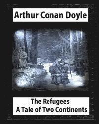 Thure De Thulstrup, Arthur Conan Doyle - The refugees: a tale of two continents, by Arthur Conan Doyle and T.de Thulstr: illustrated Thure de Thulstrup(April 5,1848 - June 9,1930), Häftad. Tillgänglighet: Lägg i varukorg