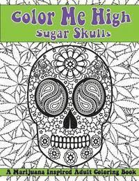 Color Me High: Sugar Skulls: Dia de los Muertos av Faith Marigold