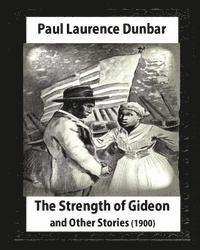 The Strength of Gideon and Other Stories, by Paul Laurence Dunbar and E.W.KEMBLE: illustrated by E. W. Kemble(January 18,1861- September 19, 1933)