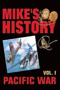 Mike Rose - Pacific War: Mike's History Vol. I, Häftad
