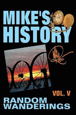 Mike Rose - Random Wanderings: Mike's History, Vol. V, Häftad