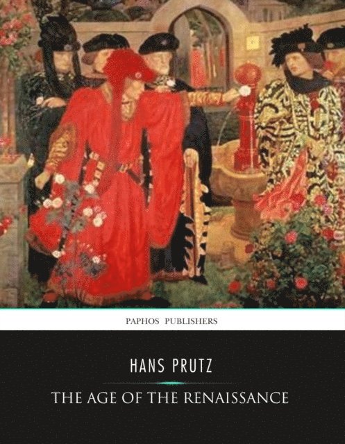 Hans Prutz - Age of the Renaissance, E-bok