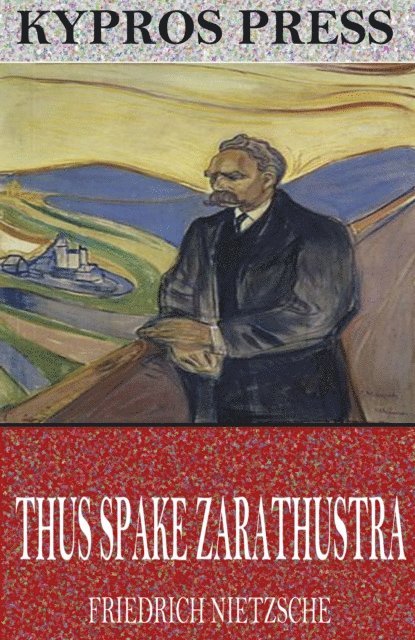 Friedrich Nietzsche - Thus Spake Zarathustra, E-bok