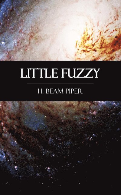 H. Beam Piper - Little Fuzzy, E-bok