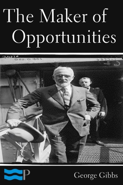 George Gibbs - Maker of Opportunities, E-bok