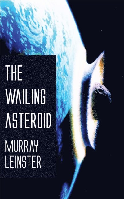 Murray Leinster - Wailing Asteroid, E-bok