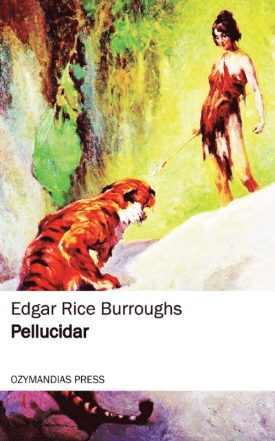 Edgar Rice Burroughs - Pellucidar, E-bok