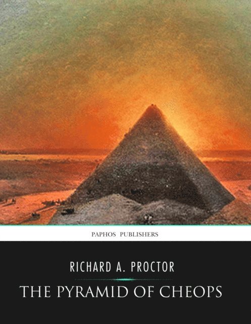 Richard A. Proctor - Pyramid of Cheops, E-bok