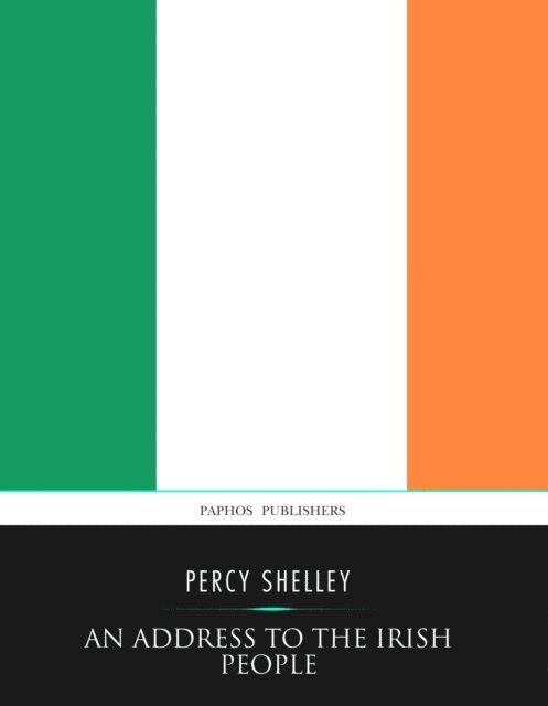 Percy Shelley - Address to the Irish People, E-bok