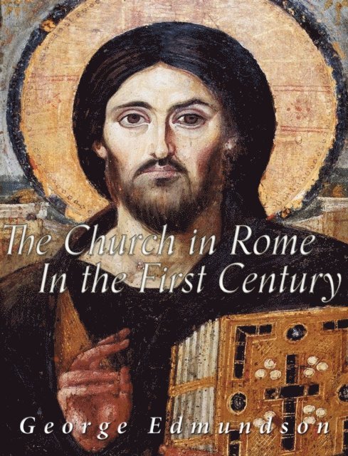 George Edmundson - Church in Rome in the First Century, E-bok