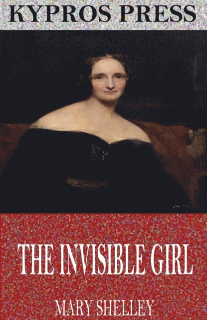 Mary Shelley - Invisible Girl, E-bok
