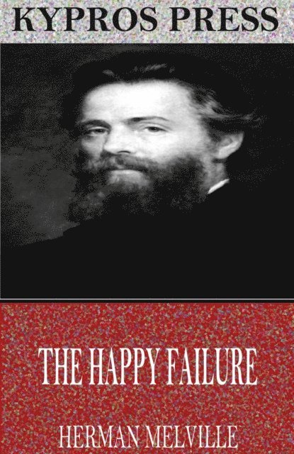 Herman Melville - Happy Failure, E-bok