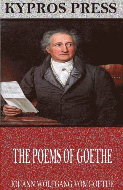 Johann Wolfgang von Goethe - Poems of Goethe, E-bok