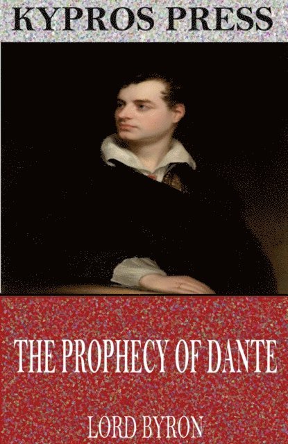 Lord Byron - Prophecy of Dante, E-bok