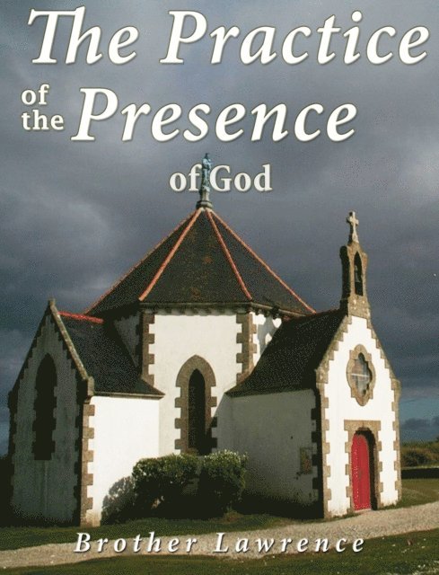Brother Lawrence - Practice of the Presence of God, E-bok