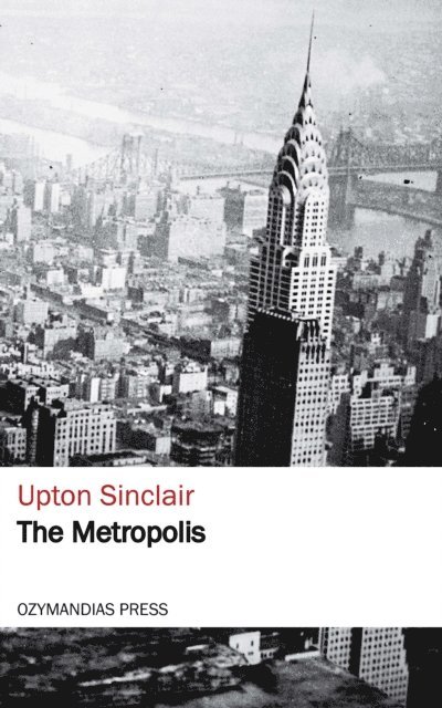 Upton Sinclair - Metropolis, E-bok