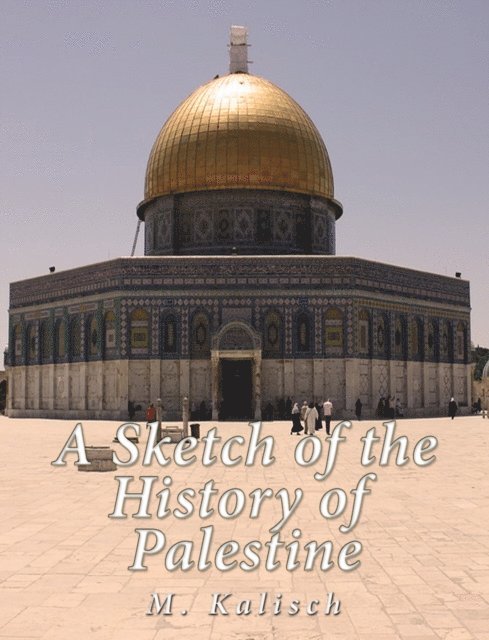 M. Kalisch - Sketch of the History of Palestine, E-bok