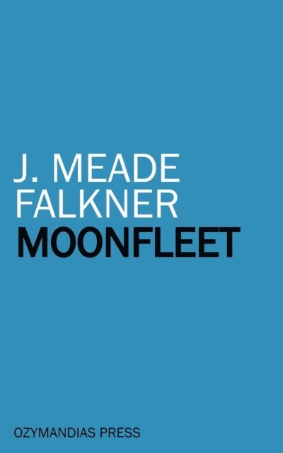 J. Meade Falkner - Moonfleet, E-bok
