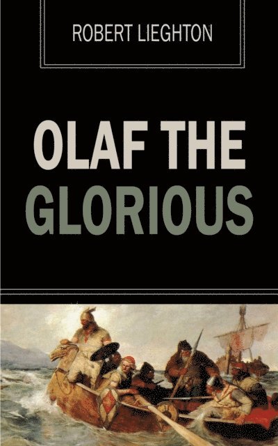 Robert Leighton - Olaf the Glorious, E-bok