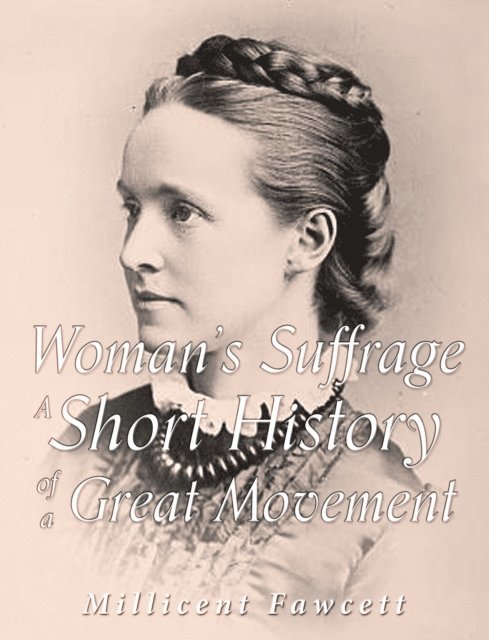 Millicent Fawcett - Women's Suffrage: A Short History of a Great Movement, E-bok. Tillgänglighet: Lägg i varukorg