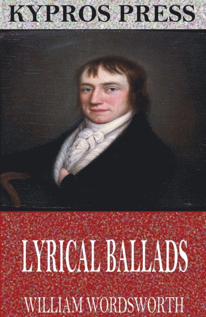William Wordsworth - Lyrical Ballads, E-bok