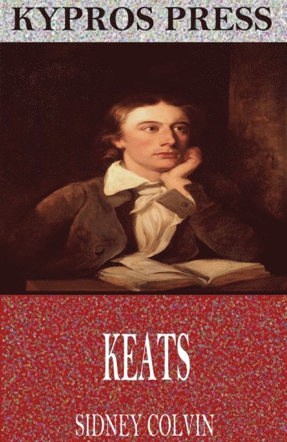 Sidney Colvin - Keats, E-bok