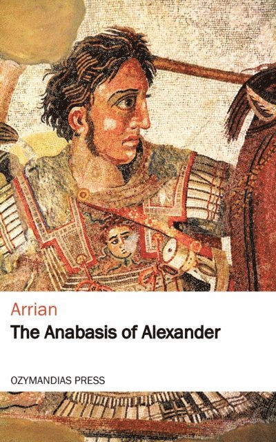 Arrian - Anabasis of Alexander, E-bok