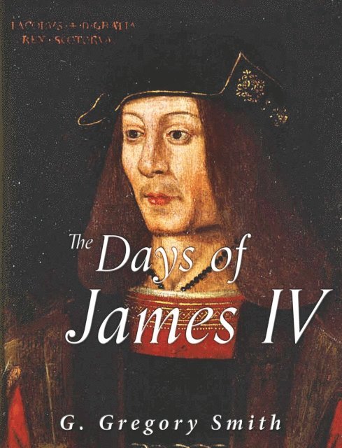 G. Gregory Smith - Days of James IV, E-bok