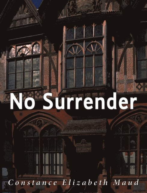 Constance Elizabeth Maud - No Surrender, E-bok