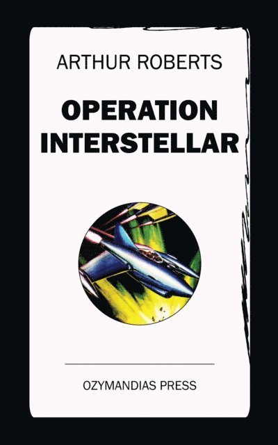 Arthur Roberts - Operation Interstellar, E-bok