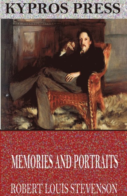 Robert Louis Stevenson - Memories and Portraits, E-bok