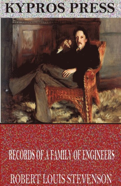Robert Louis Stevenson - Records of a Family of Engineers, E-bok